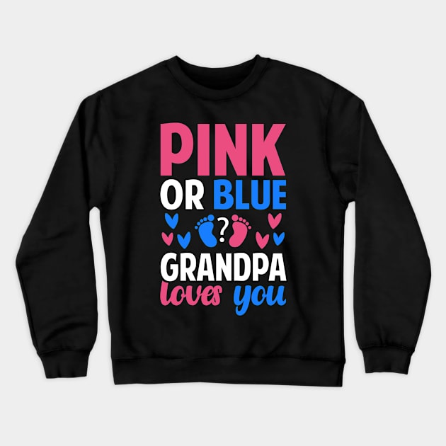 Pink or blue Grandpa loves you Crewneck Sweatshirt by Tesszero